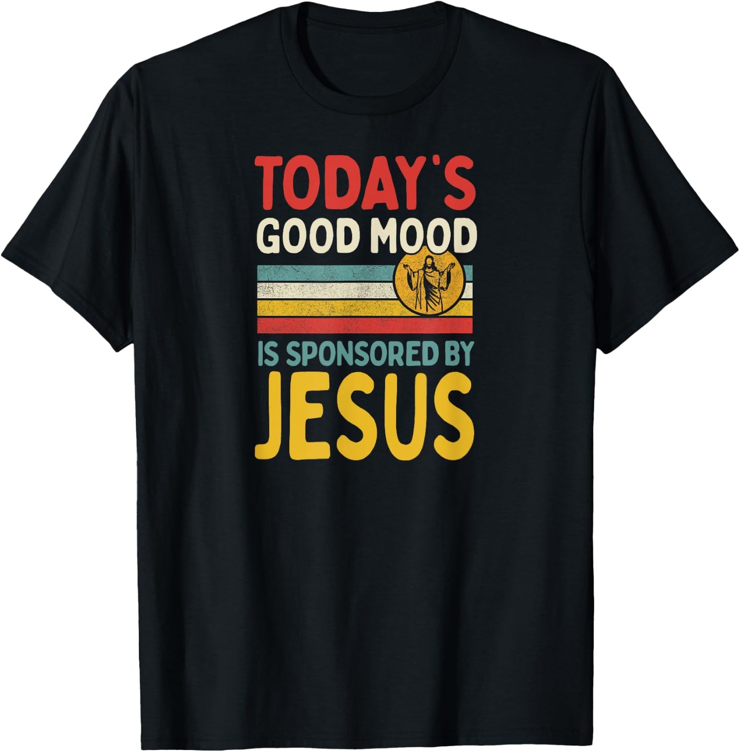 Today's Good Mood Is Sponsored By Jesus T-Shirt - T-Shirt | Black