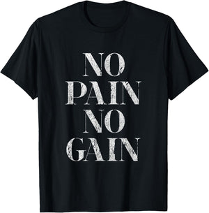 No Pain No Gain Gym Fitness Slogan T-Shirt - T-Shirt | Black