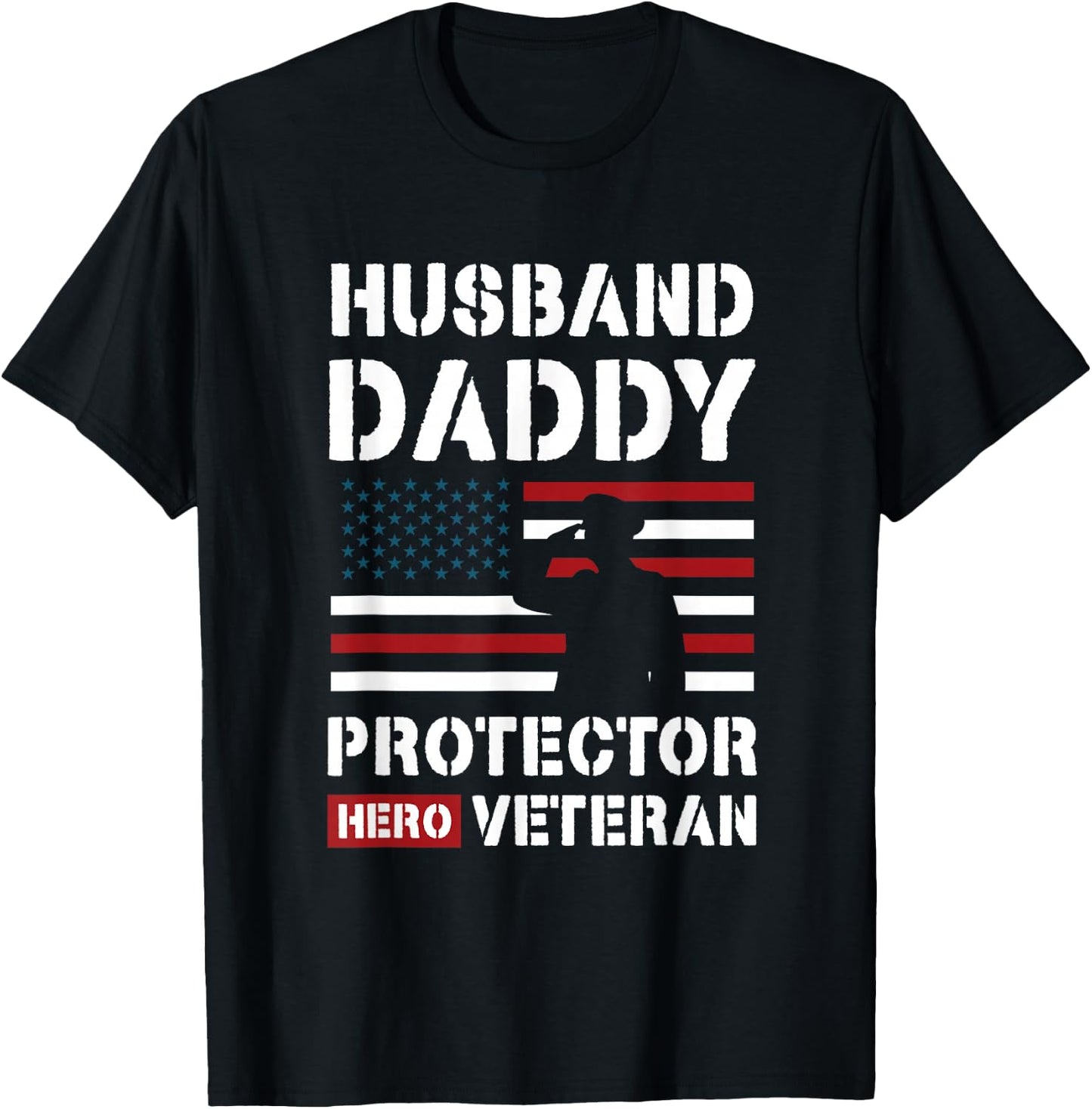 Husband Daddy Protector Hero Veteran T-Shirt - T-Shirt | Black