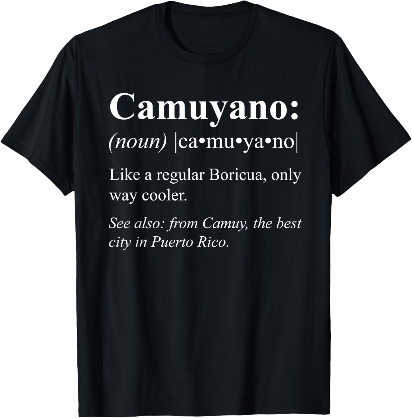 Boricua Camuy Puerto Rico Gift - Camuyano Definifion T-Shirt - T-Shirt | Black