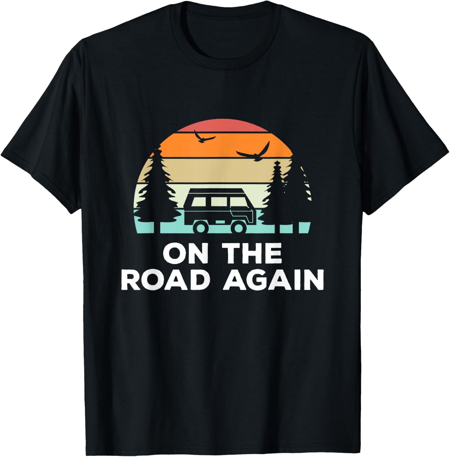 On The Road Again - Long drive then camping with family T-Shirt - T-Shirt | Black
