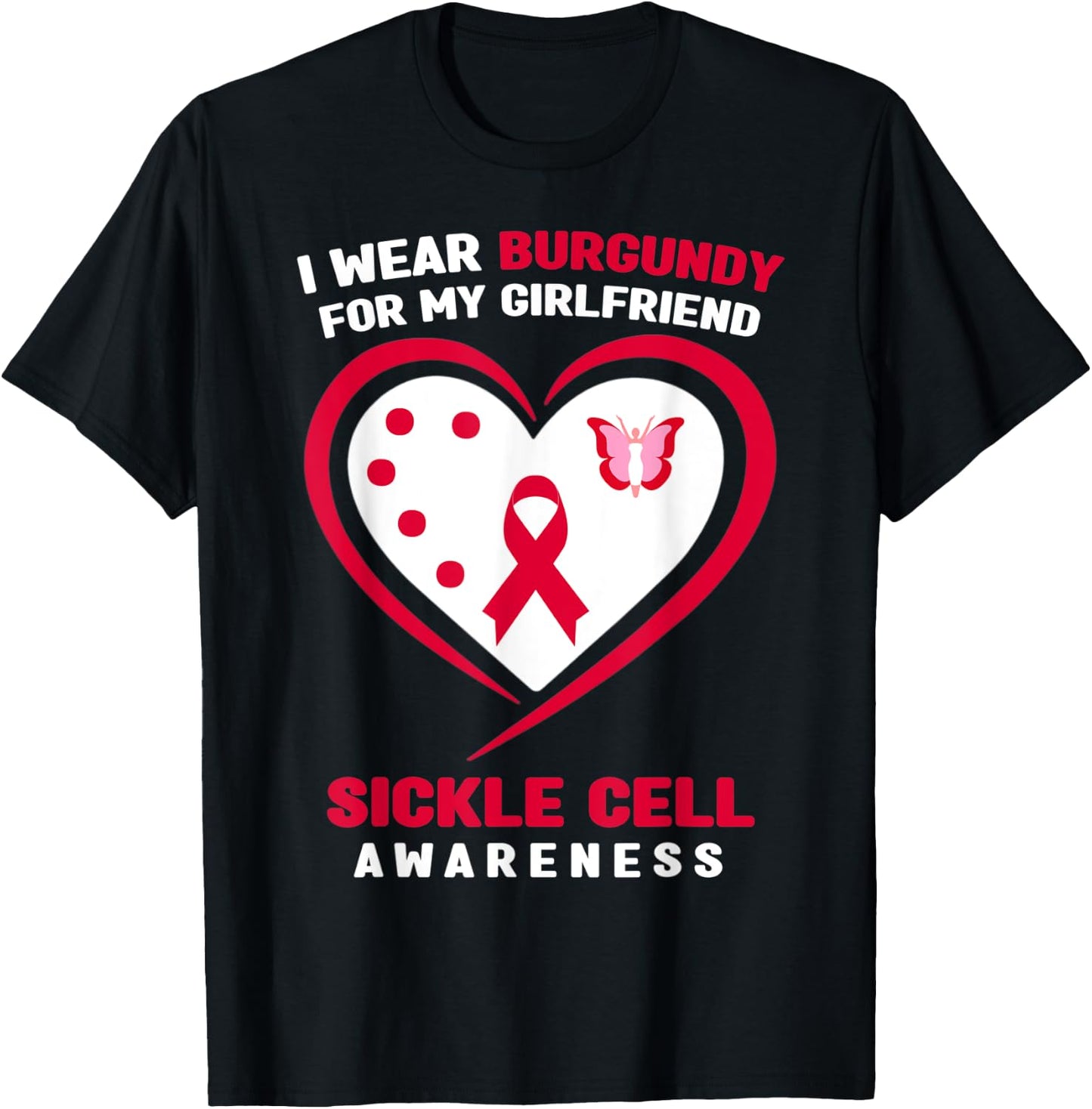 I Wear Burgundy for My Girlfriend Sickle Cell Awareness T-Shirt - T-Shirt | Black