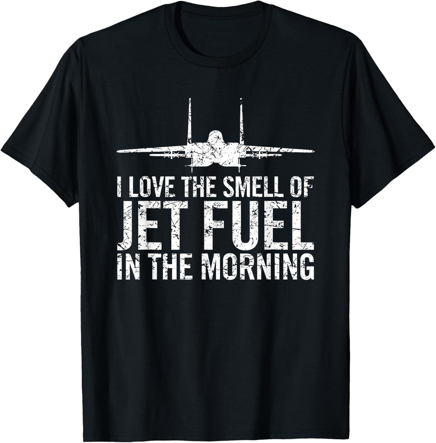 I Love The Smell of Jet Fuel in The Morning F-15 Eagle T-Shirt - T-Shirt | Black
