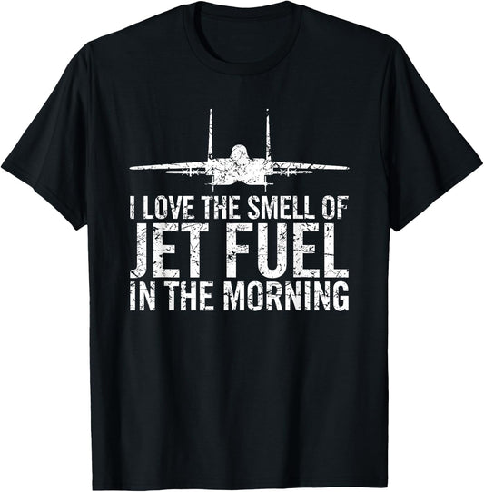 I Love The Smell of Jet Fuel in The Morning F-15 Eagle T-Shirt - T-Shirt | Black