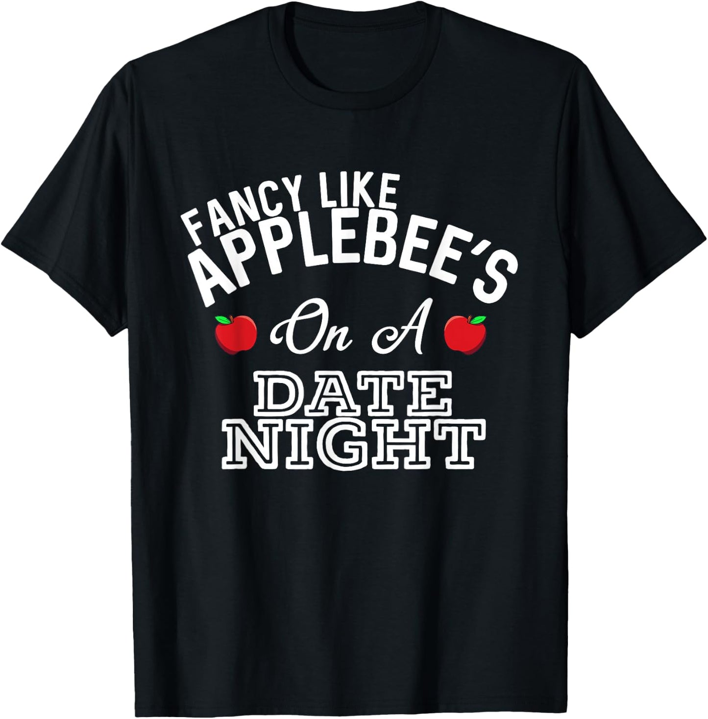 Fancy Like Applebee's On A Date Night Country Music T-Shirt - T-Shirt | Black