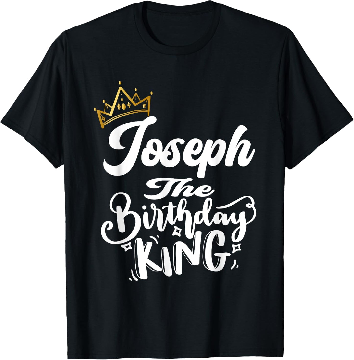 Joseph The Birthday King Happy Birthday Shirt Men Boys Teens T-Shirt - T-Shirt | Black