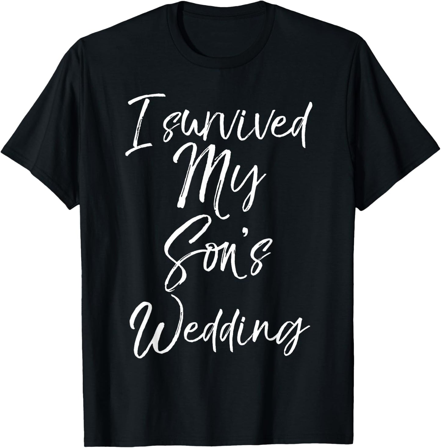 I Survived My Son's Wedding Shirt for Moms Mother of Groom T-Shirt - T-Shirt | Black