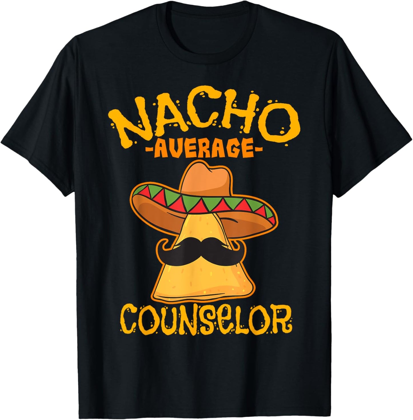 Nacho Average Counselor Adviser Consultant Cinco de Mayo T-Shirt - T-Shirt | Black
