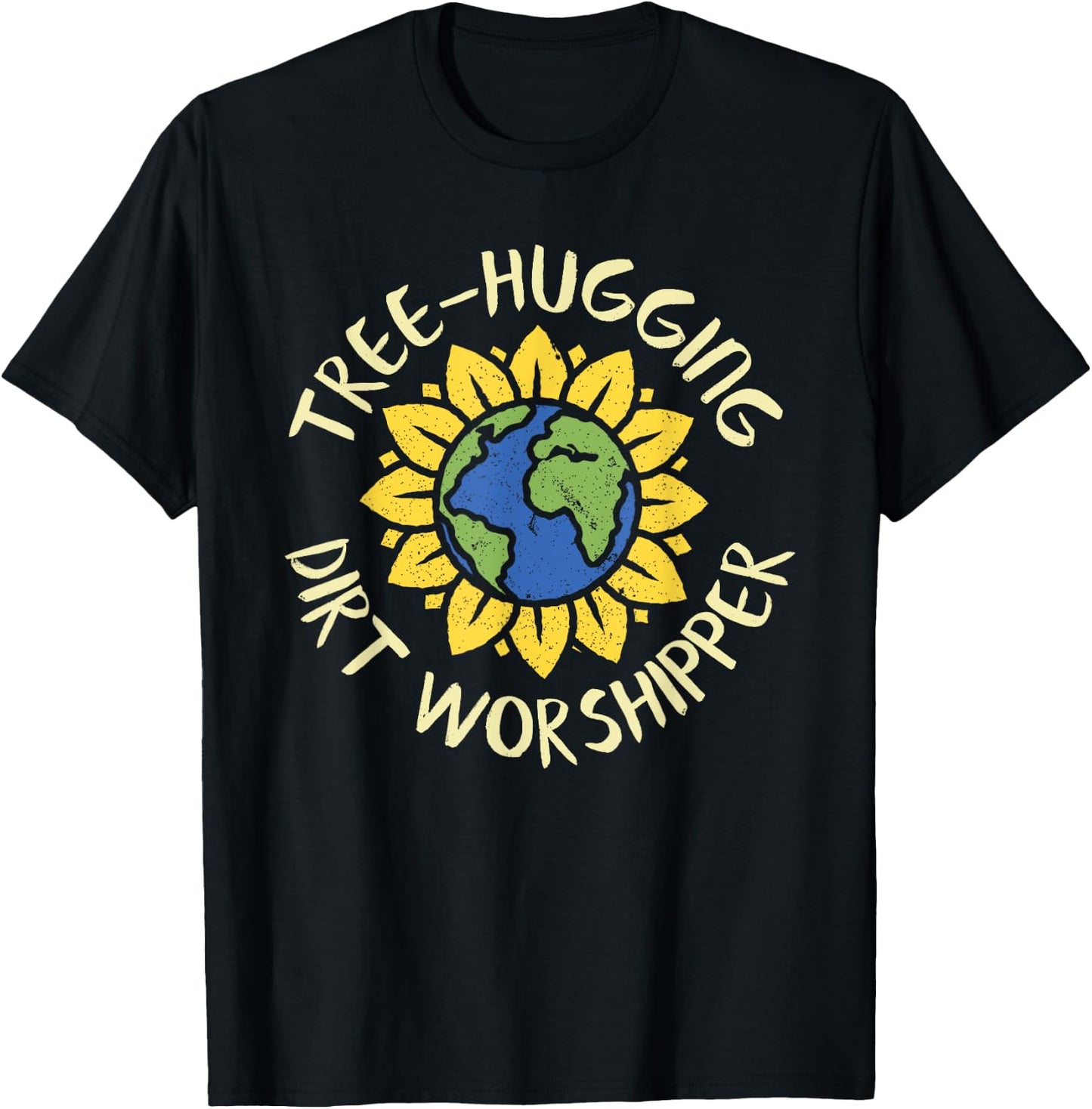 Tree Hugging Dirt Worshipper Shirt Earth Day Sunflower Gift T-Shirt - T-Shirt | Black