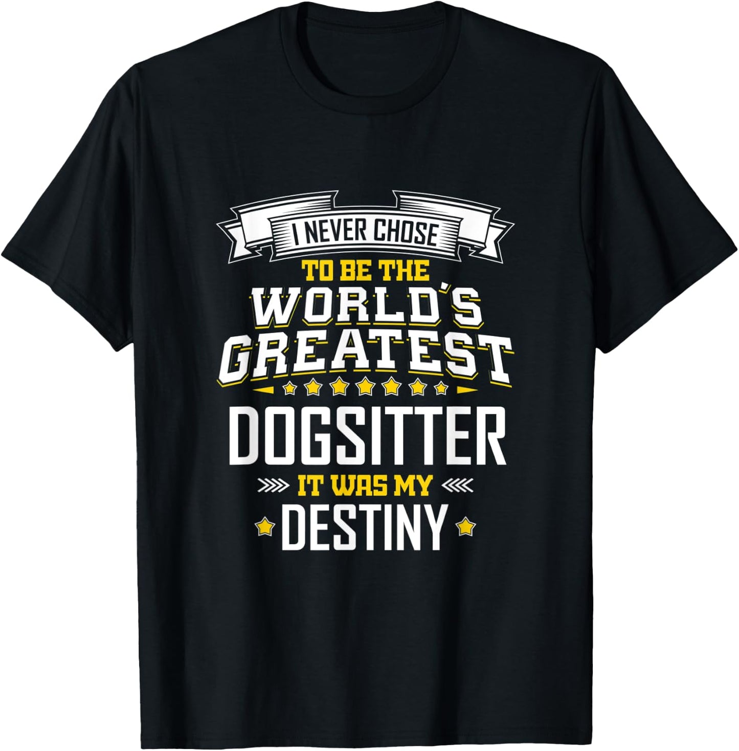 Dog Sitter Idea World's Greatest Dog Sitter T-Shirt - T-Shirt | Black