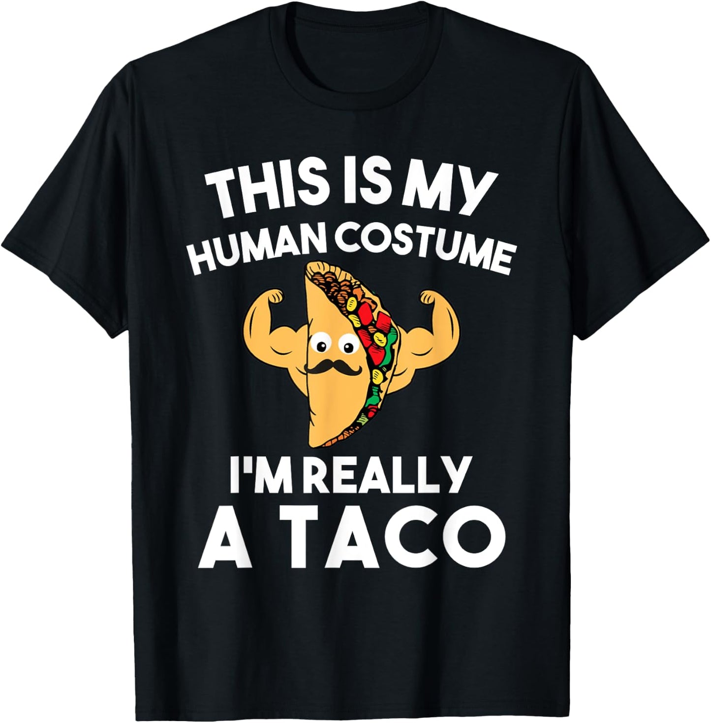 This Is My Human Costume Im Really A Taco Shirt Halloween T-Shirt - T-Shirt | Black