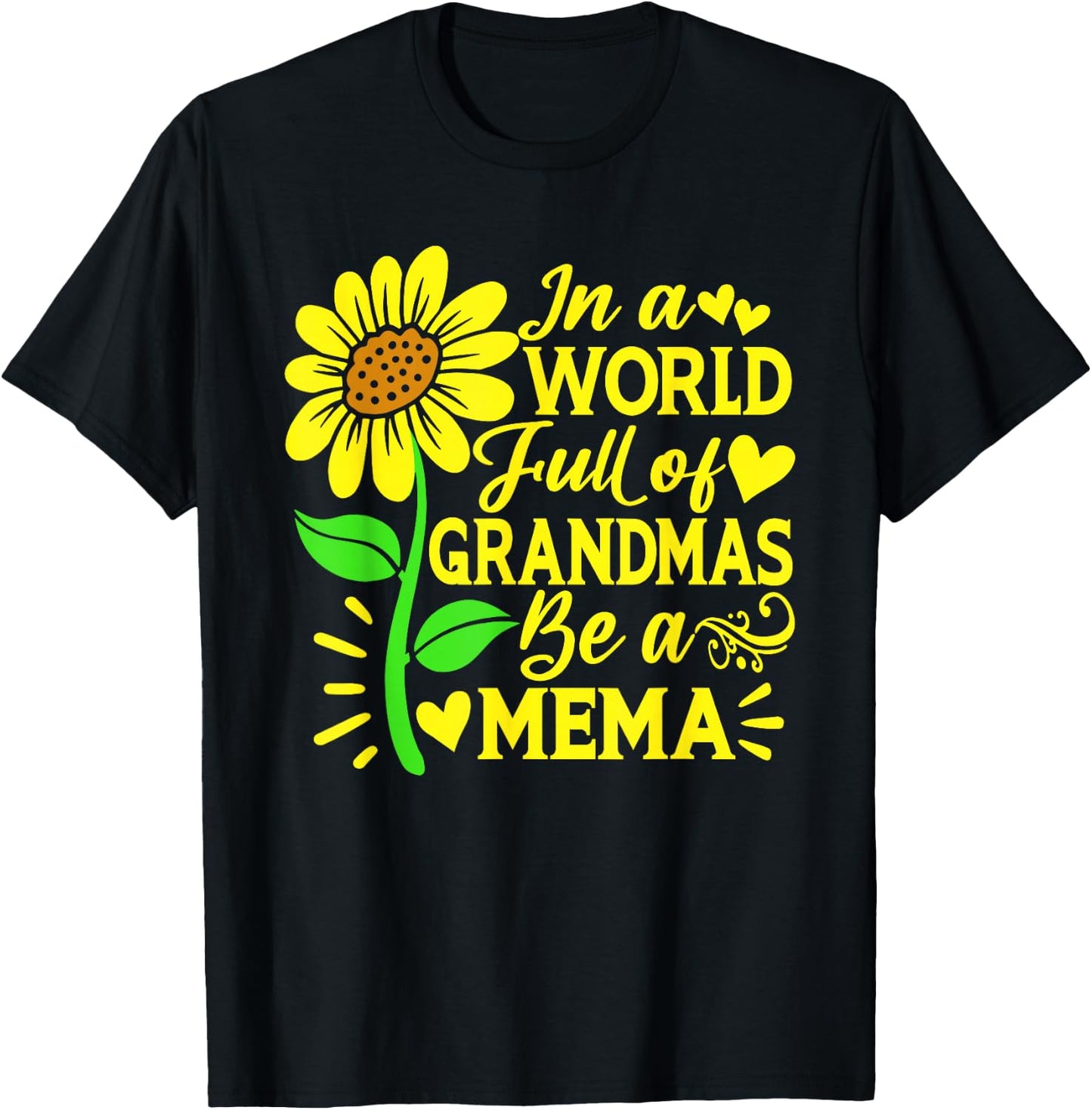 In A World Full Of Grandmas Be A Mema Shirt Mother's Day T-Shirt - T-Shirt | Black