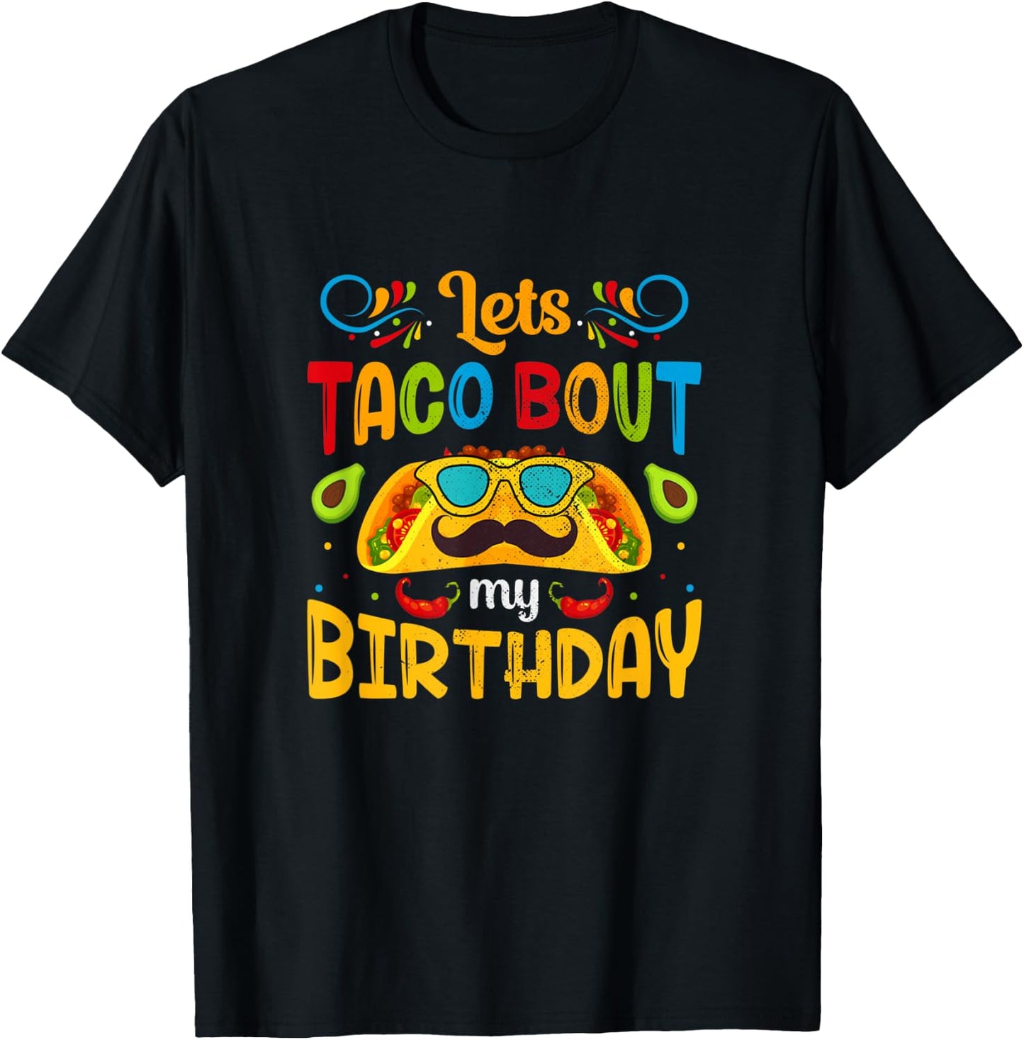 Cinco De Mayo Lets Taco About My Birthday Mexican T-Shirt - T-Shirt | Black