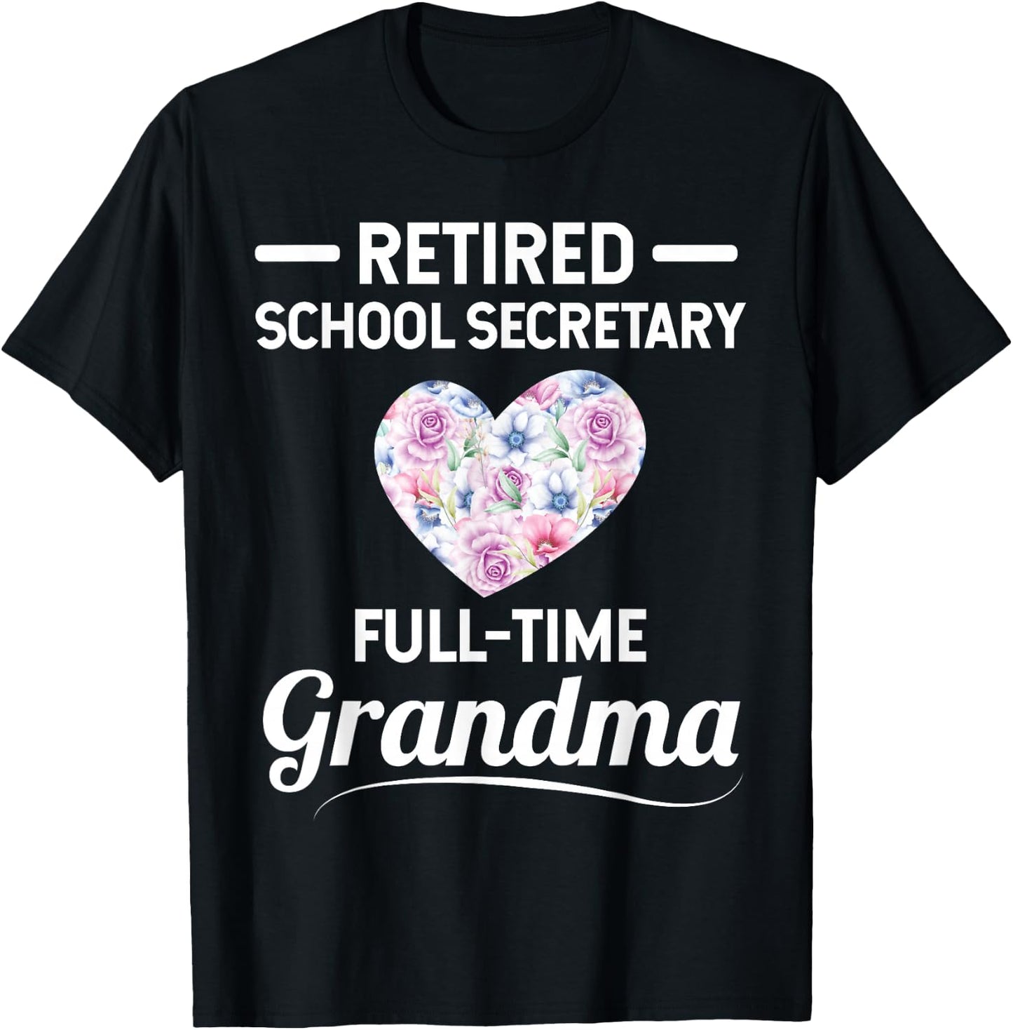 Retired School Secretary - Full-Time Grandma T-Shirt - T-Shirt | Black