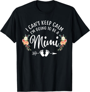 I Can't Keep Calm I'm Going To Be a Mimi T-Shirt - T-Shirt | Black