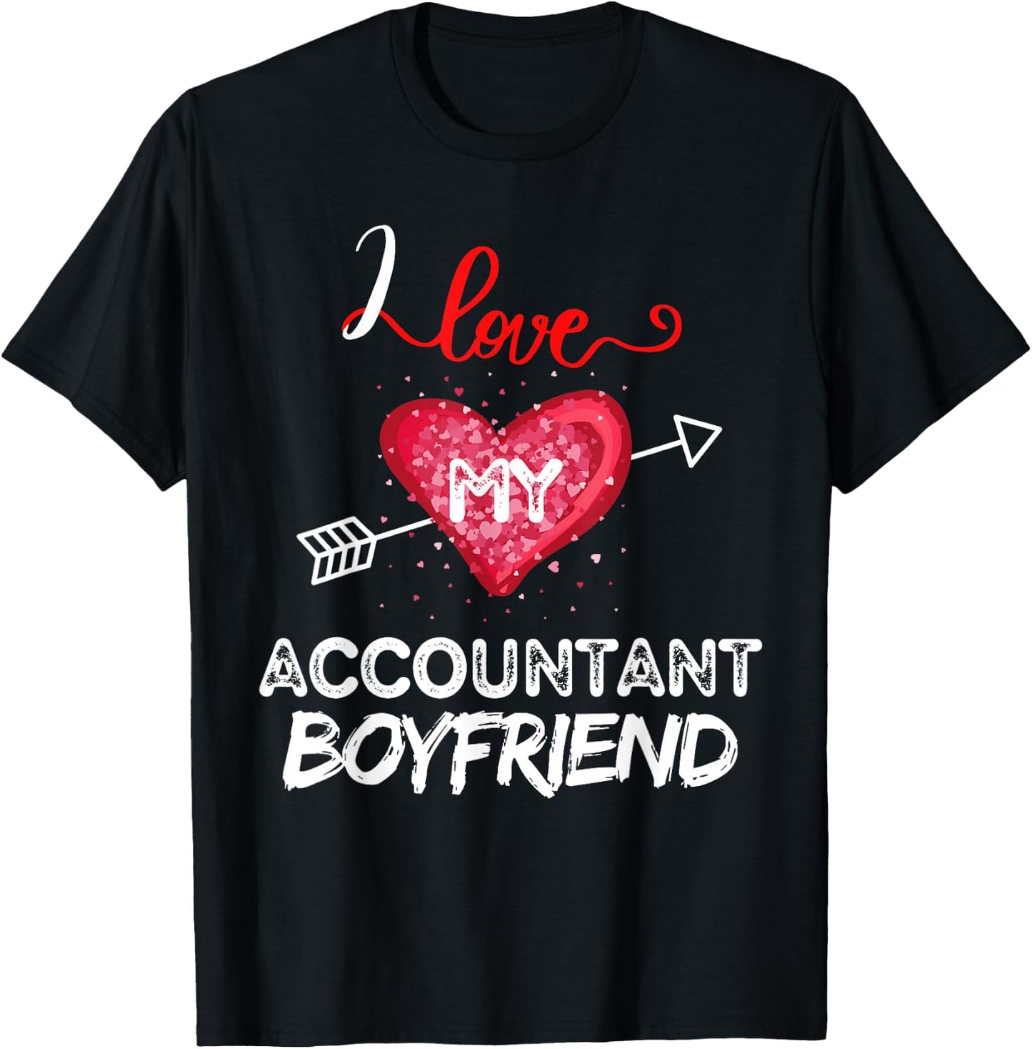 I love My Accountant Boyfriend T-Shirt - T-Shirt | Black