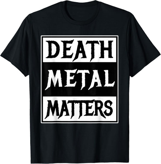 Death Metal Matters T-Shirt - T-Shirt | Black