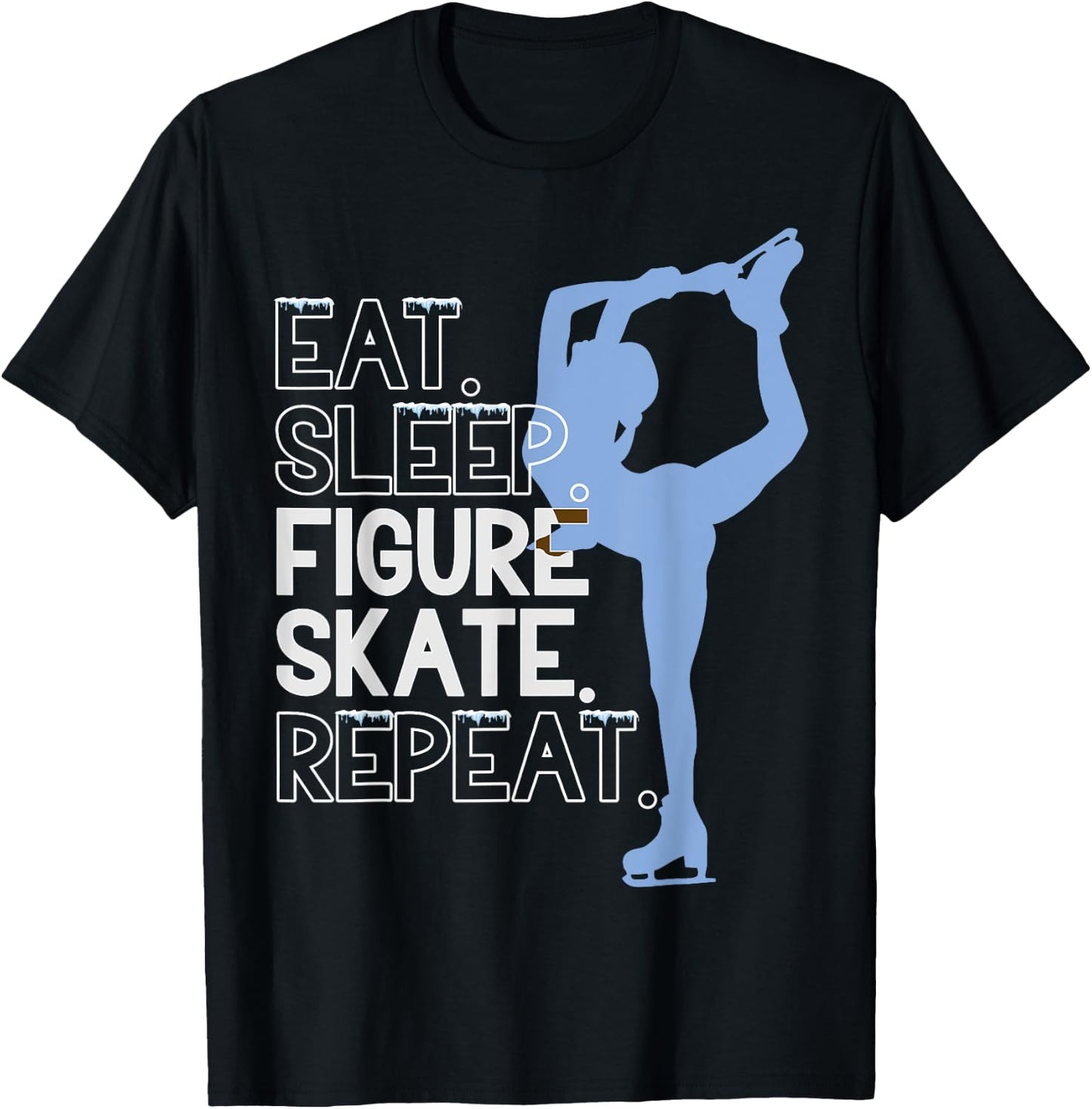 Figure Skate Eat. Sleep. Figure skate. Repeat. T-Shirt - T-Shirt | Black