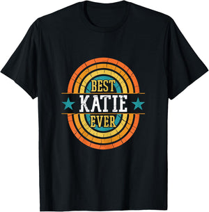 Best Katie Ever - Funny Katie Name T-Shirt - T-Shirt | Black