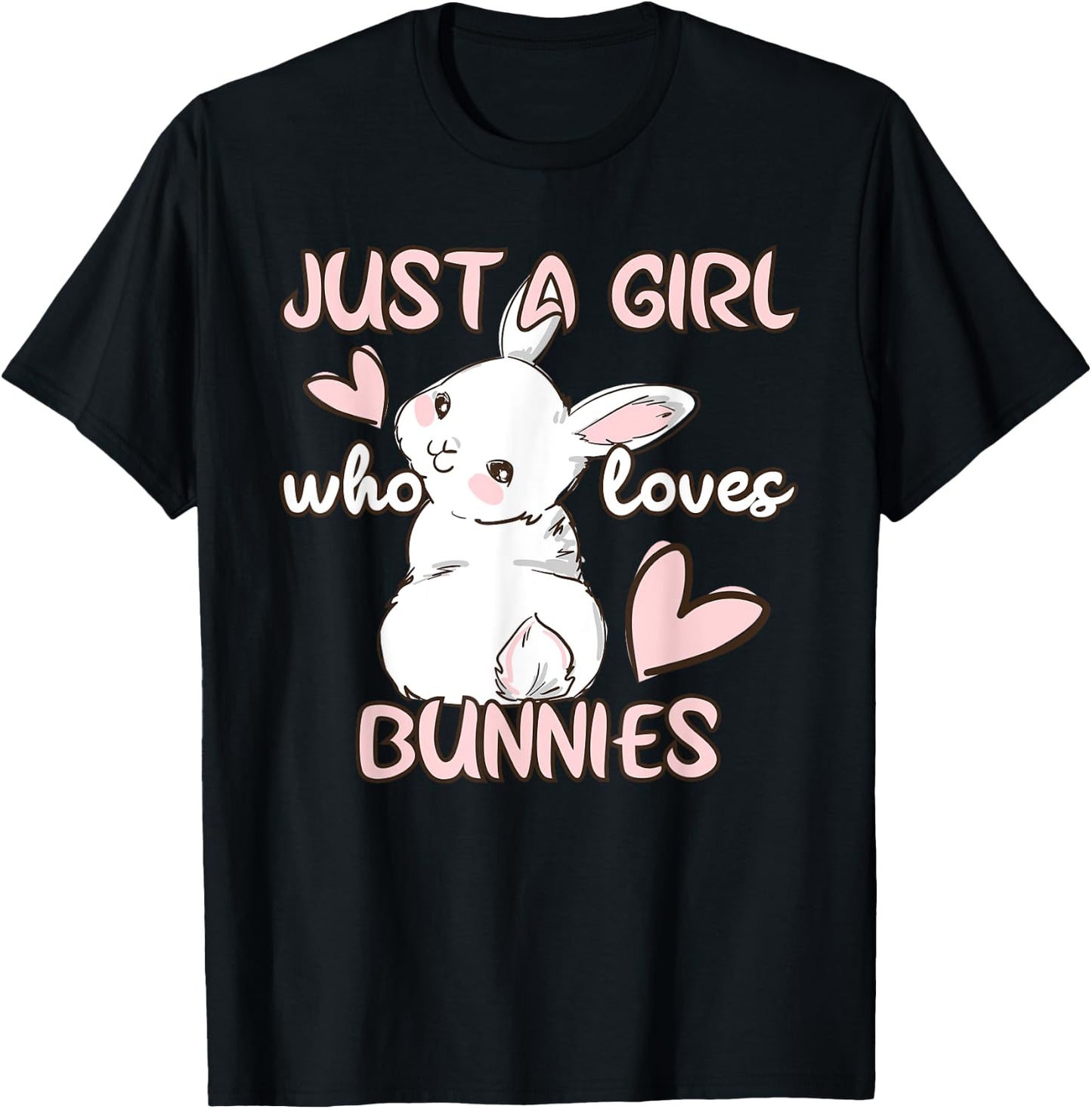Bunny Lover Just A Girl Who Loves Bunnies Cute Pet Rabbit T-Shirt - T-Shirt | Black