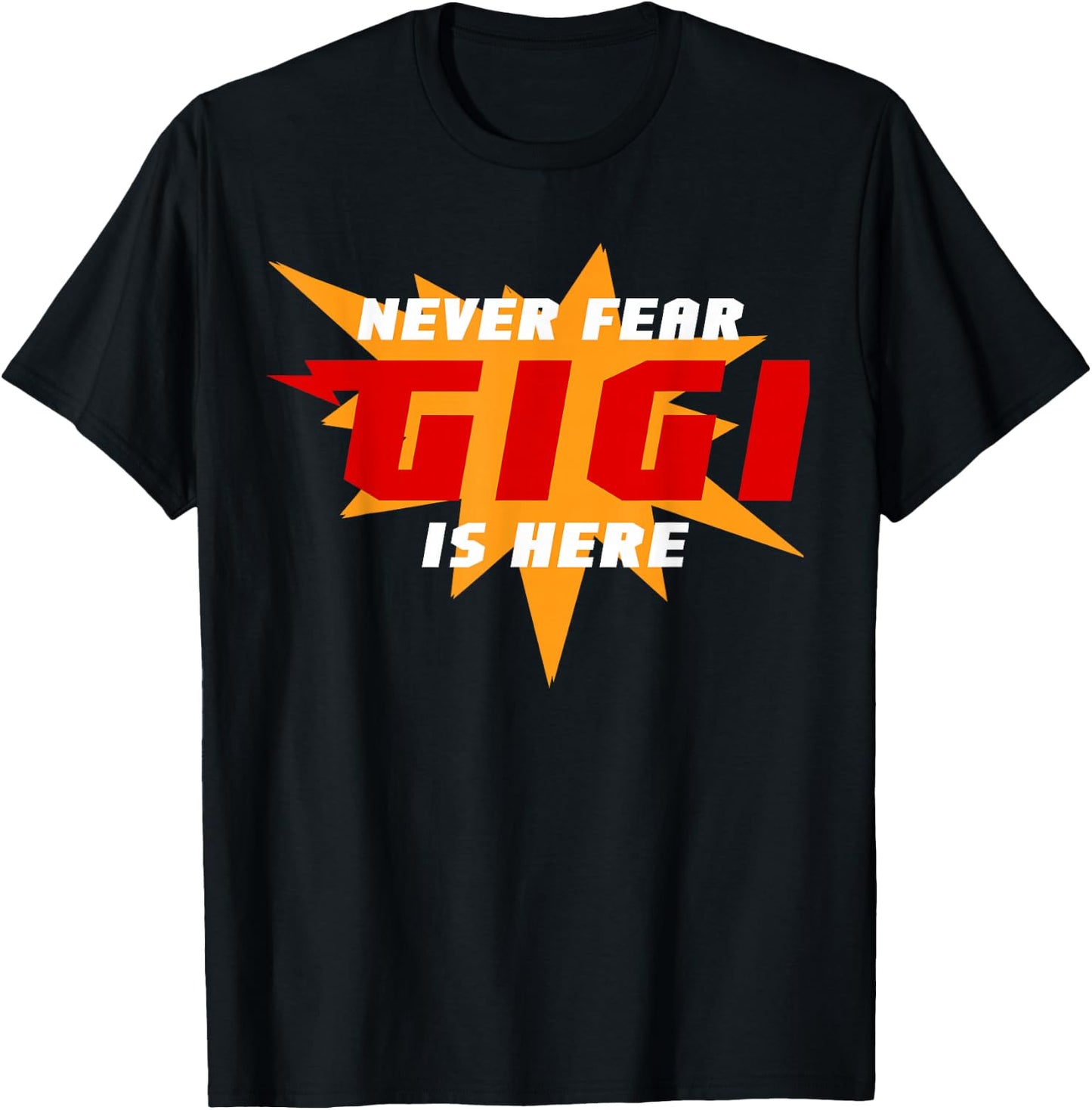 Never Fear Gigi Is Here Super Grandma Gigi Superhero T-Shirt - T-Shirt | Black