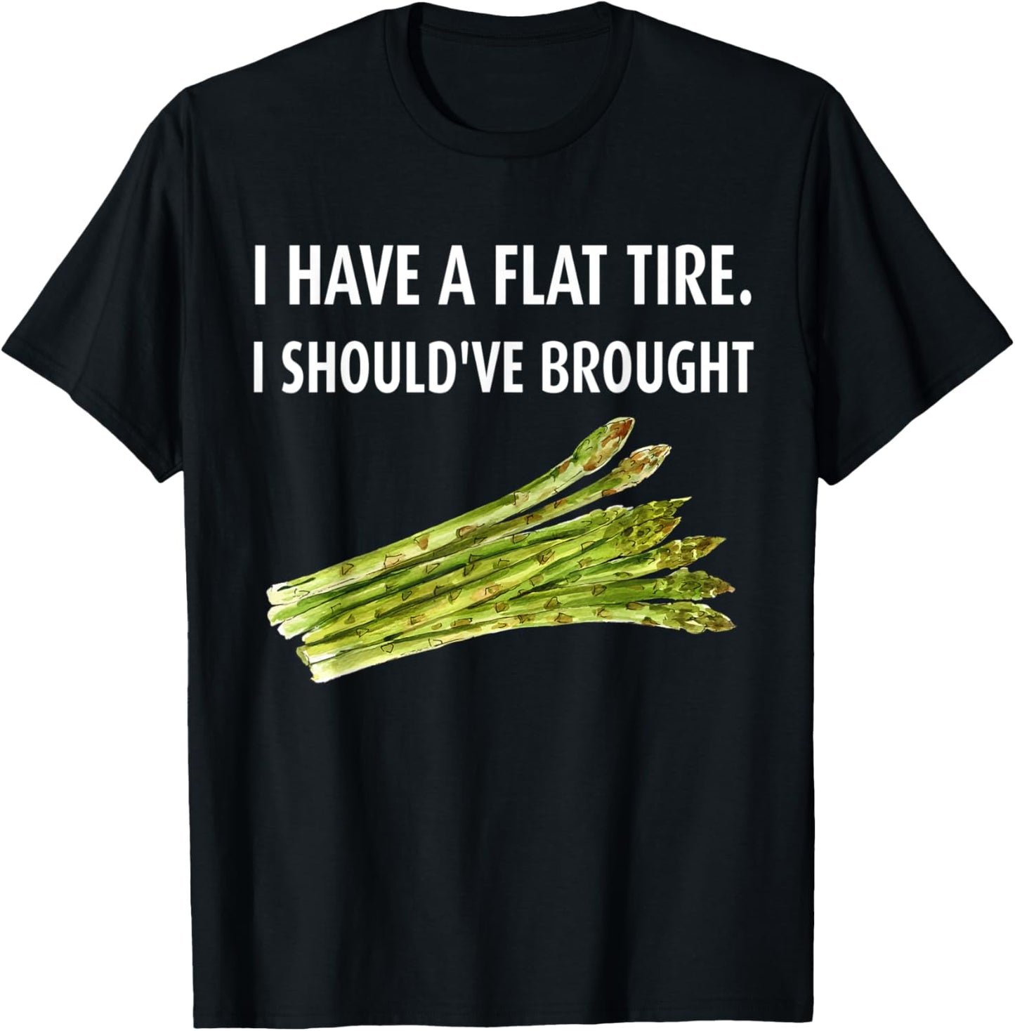 I have a flat tire. I should've brought asparagus T-Shirt - T-Shirt | Black
