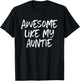 Awesome Like My Auntie Cool T-Shirt - T-Shirt | Black