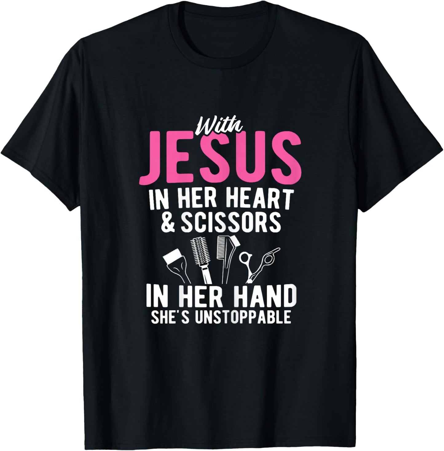 Jesus In Heart Scissors In Her Hand Hairstylist Hairdresser T-Shirt - T-Shirt | Black