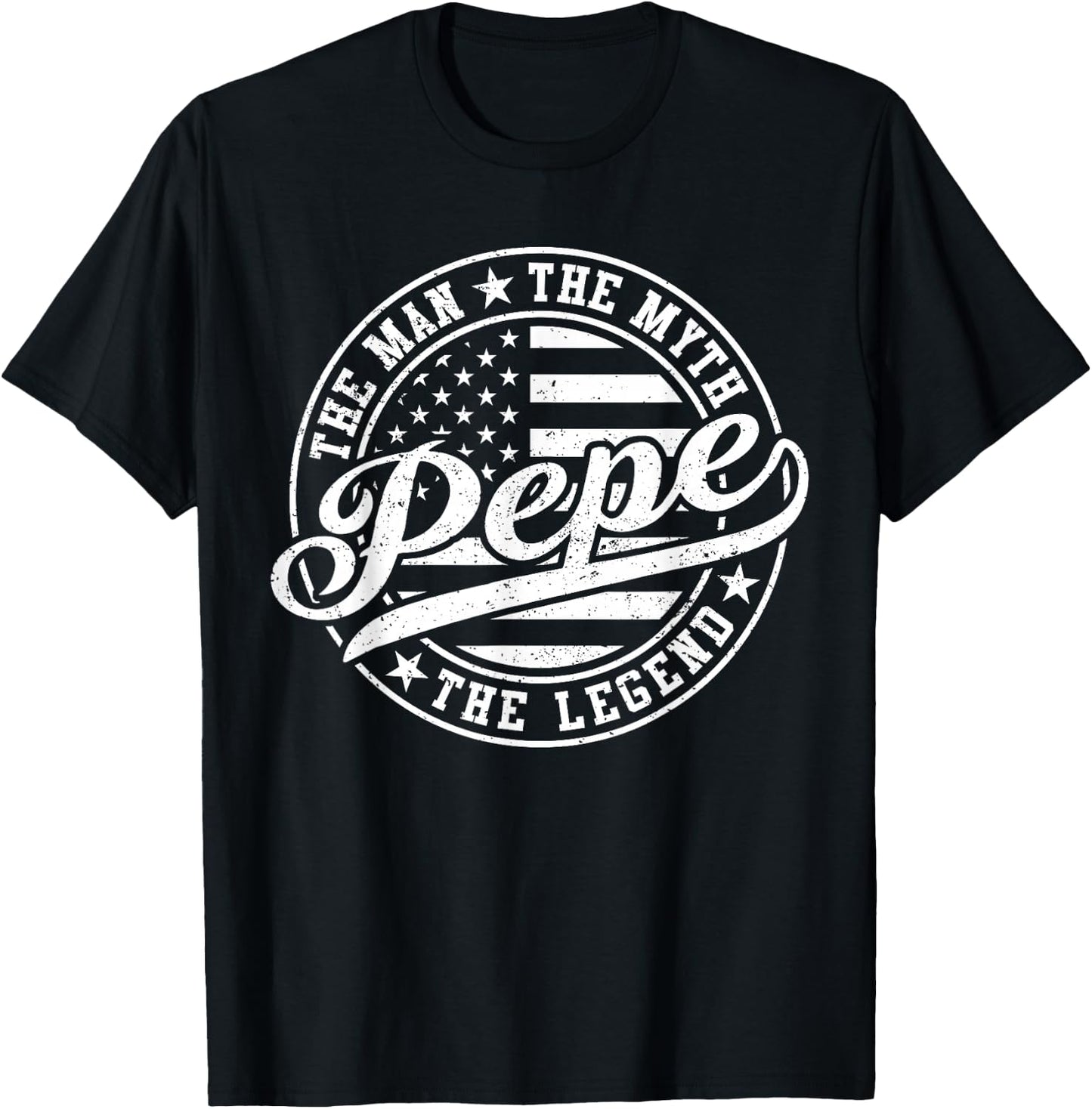 Pepe The Man The Myth The Legend Funny Father's Day T-Shirt - T-Shirt | Black