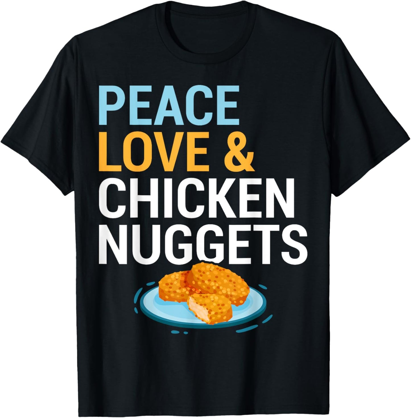Hippie Fast Food Lover Gift Peace Love And Chicken Nuggets T-Shirt - T-Shirt | Black