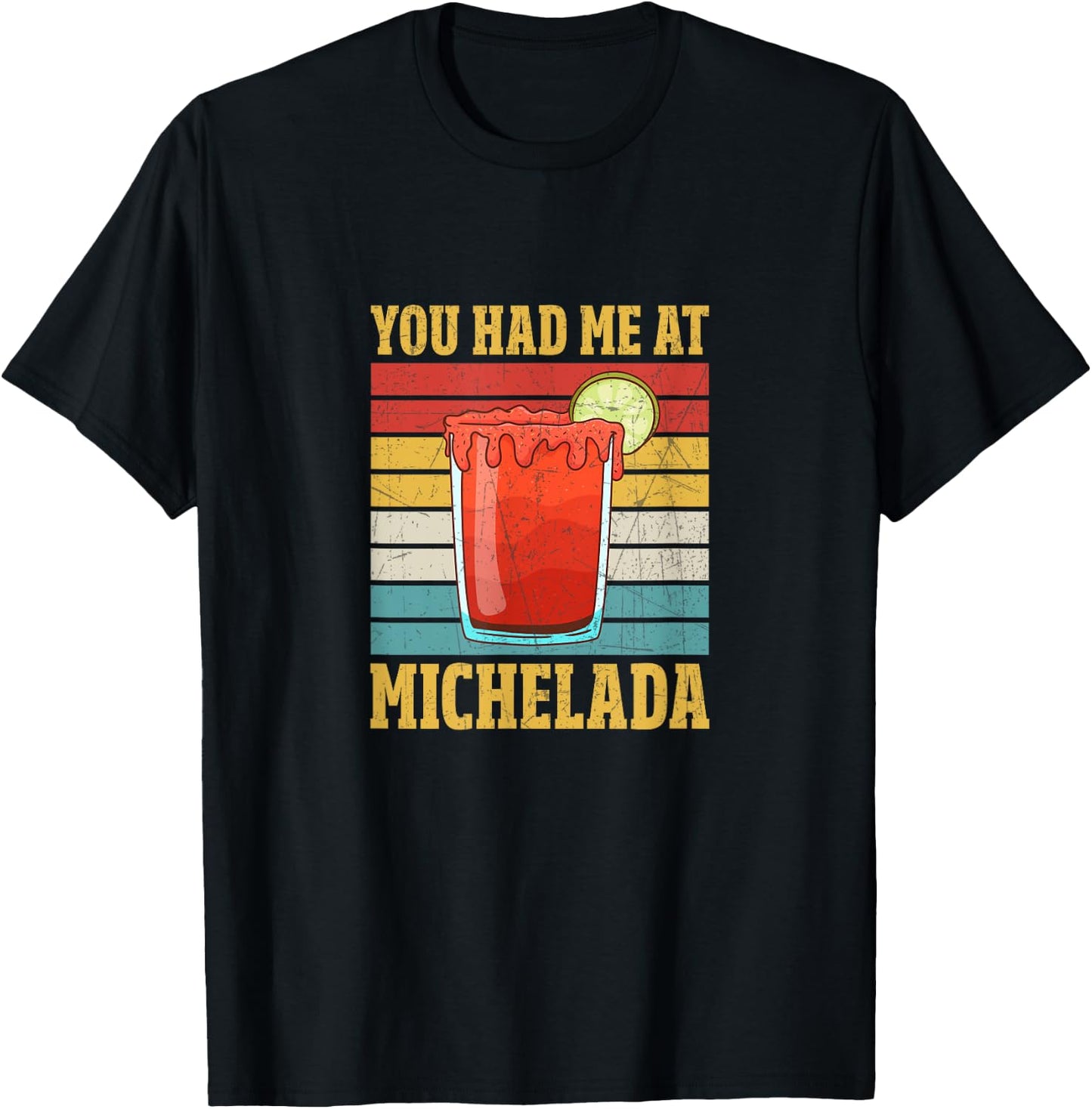 You Had Me At Michelada T-Shirt - T-Shirt | Black