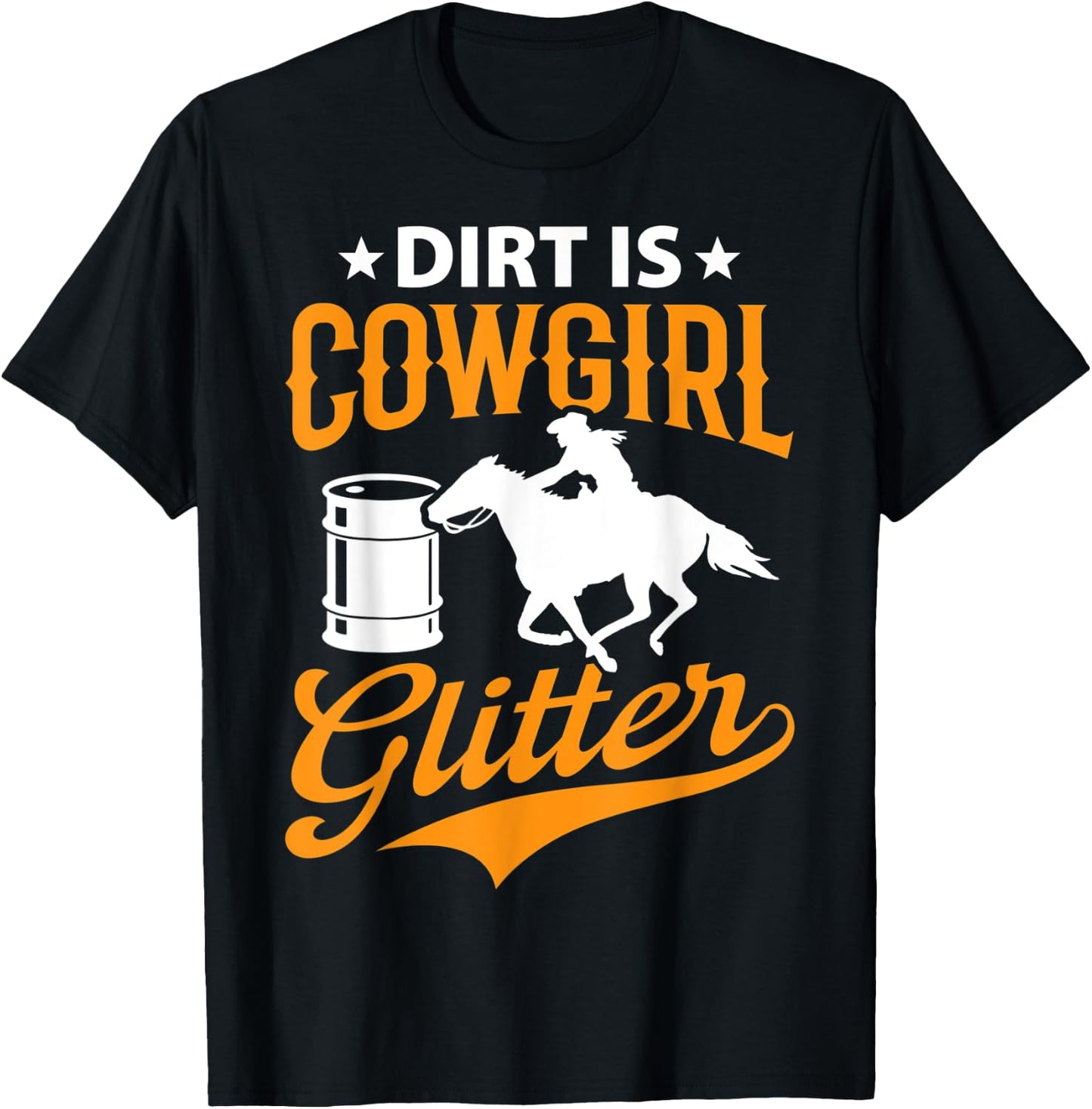 Dirt Is Cowgirl Funny Barrel Racing Barrel Racer Girl Women T-Shirt - T-Shirt | Black