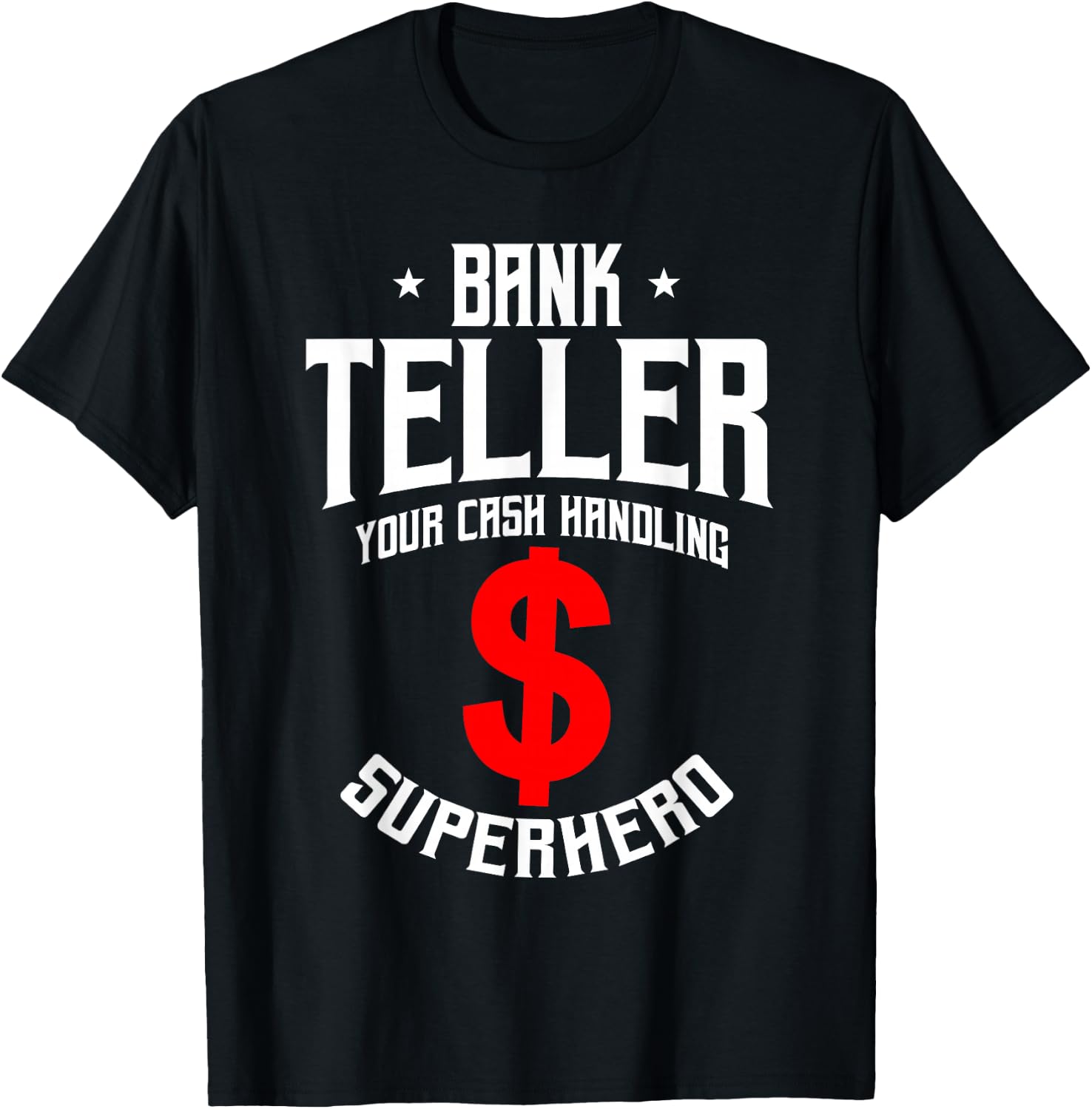 Funny Bank Teller Saying Cash Handling Superhero Banker T-Shirt - T-Shirt | Black