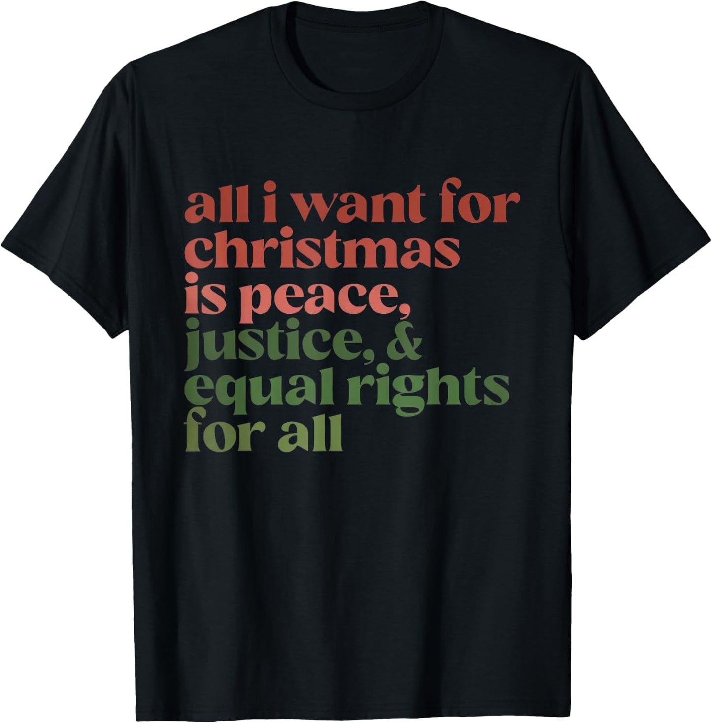Peace Justice And Equal Rights For All Chirstmas Women Men T-Shirt - T-Shirt | Black