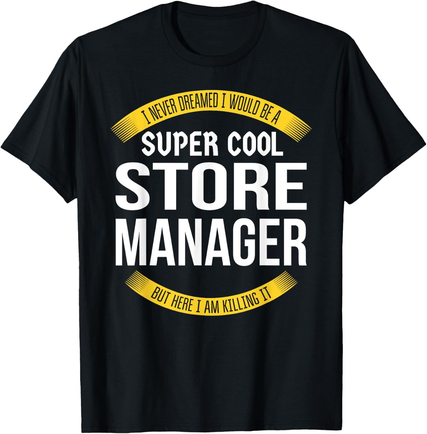 Funny Store Manager Gifts Appreciation T-Shirt - T-Shirt | Black