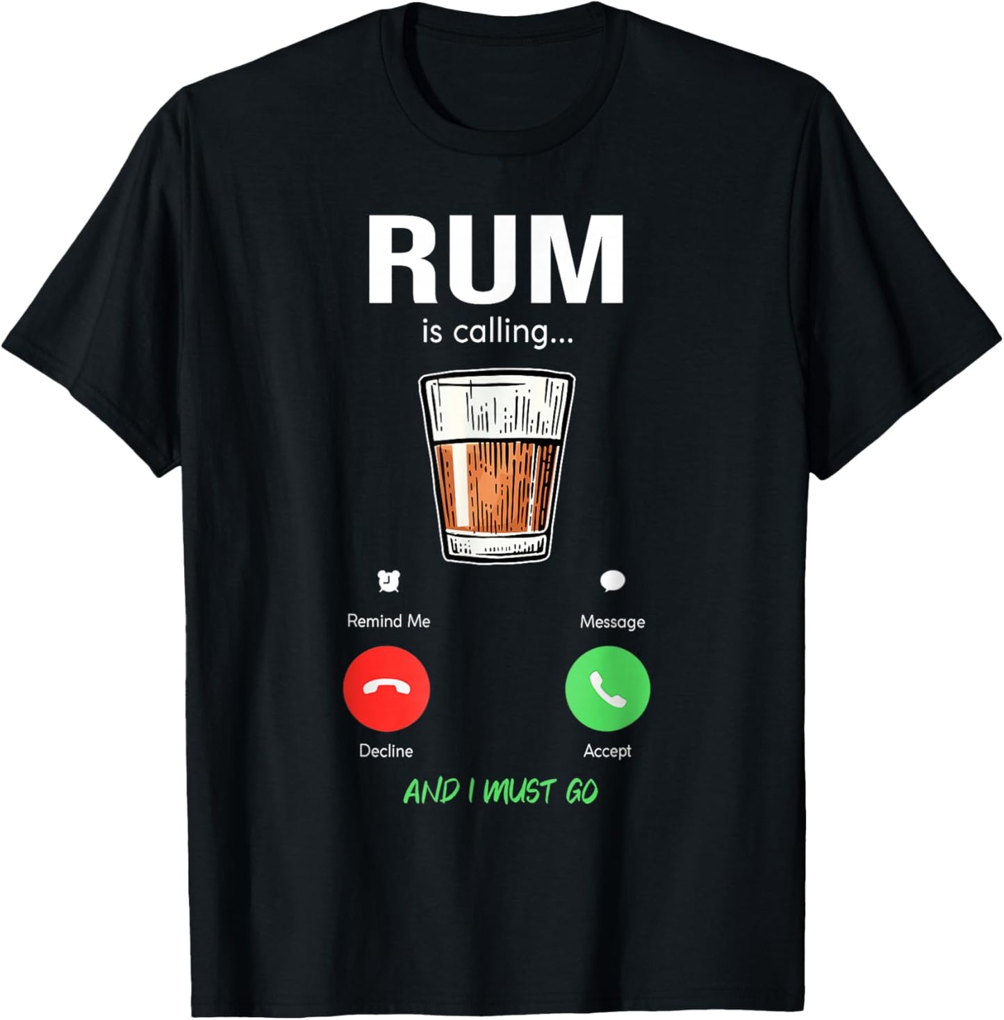 RUM is calling and I must go wine liquor funny saying RUM T-Shirt - T-Shirt | Black