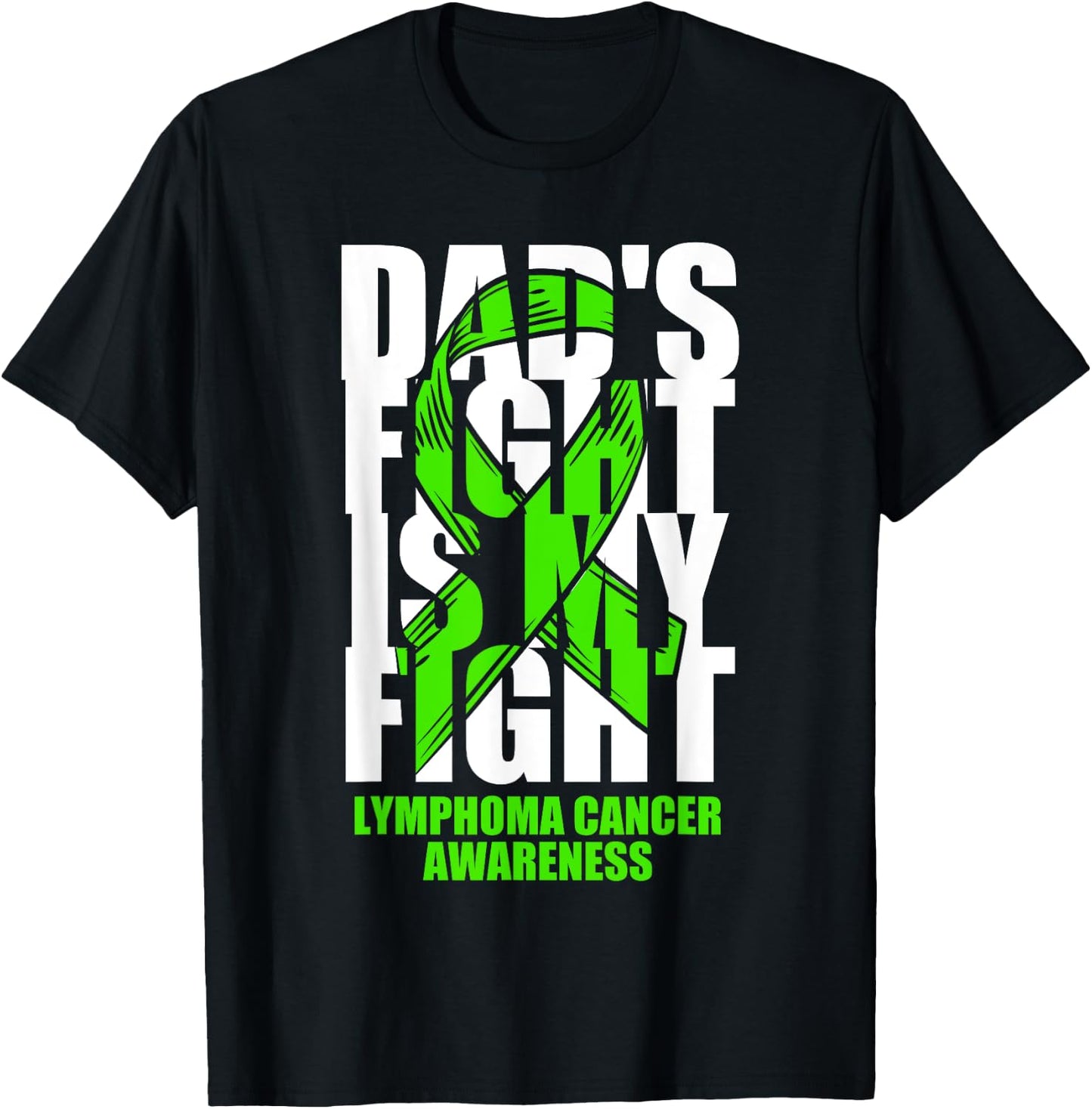 Lymphoma Cancer Awareness Lime Green Ribbon Dad's Fight Gift T-Shirt - T-Shirt | Black