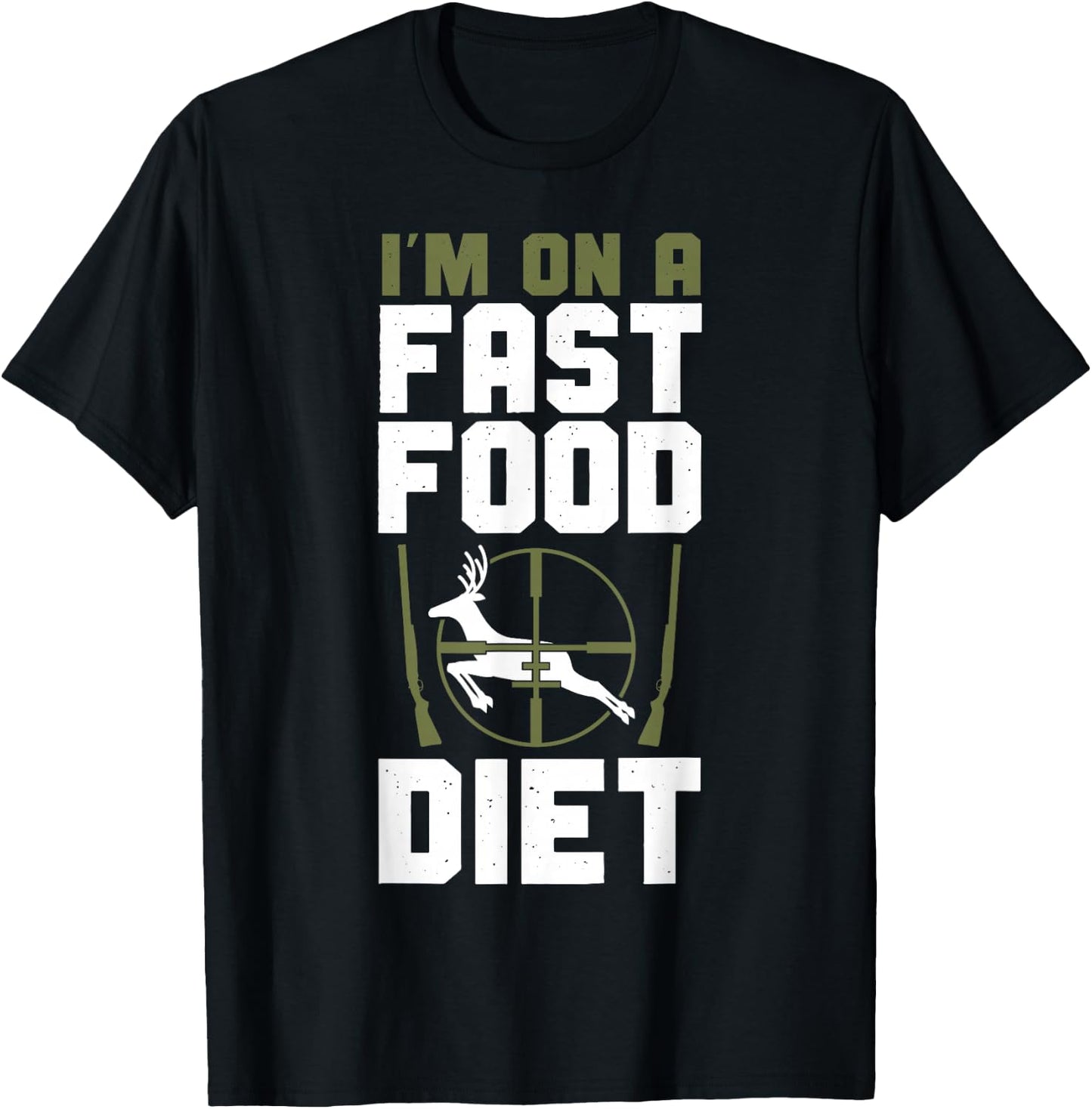 Buck Deer Hunting Hunter Vintage I'M On A Fast Food Diet T-Shirt - T-Shirt | Black