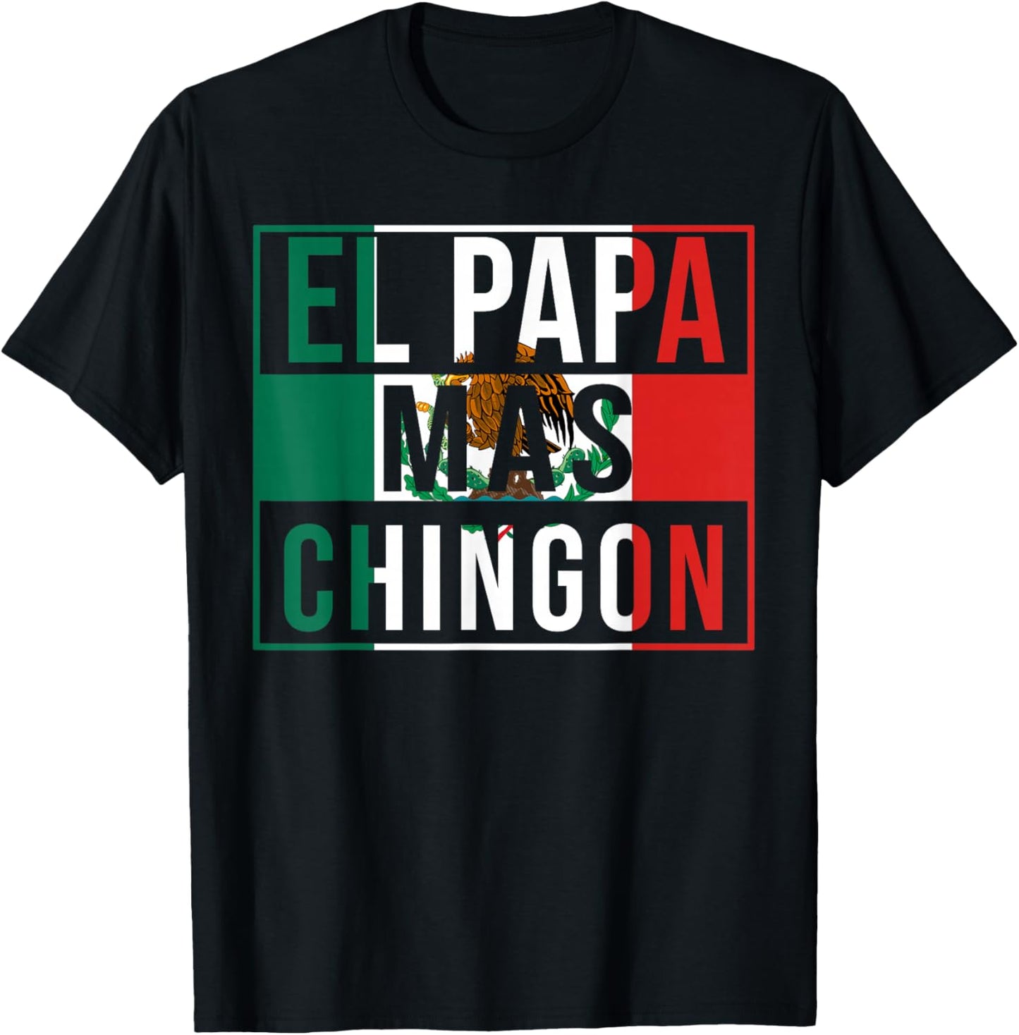 El Papa Mas Chingon - Funny Best Mexican Dad Gift T-Shirt - T-Shirt | Black