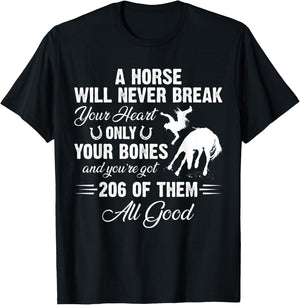A Horse Will Never Break Your Heart Only Your Bones T-Shirt - T-Shirt | Black