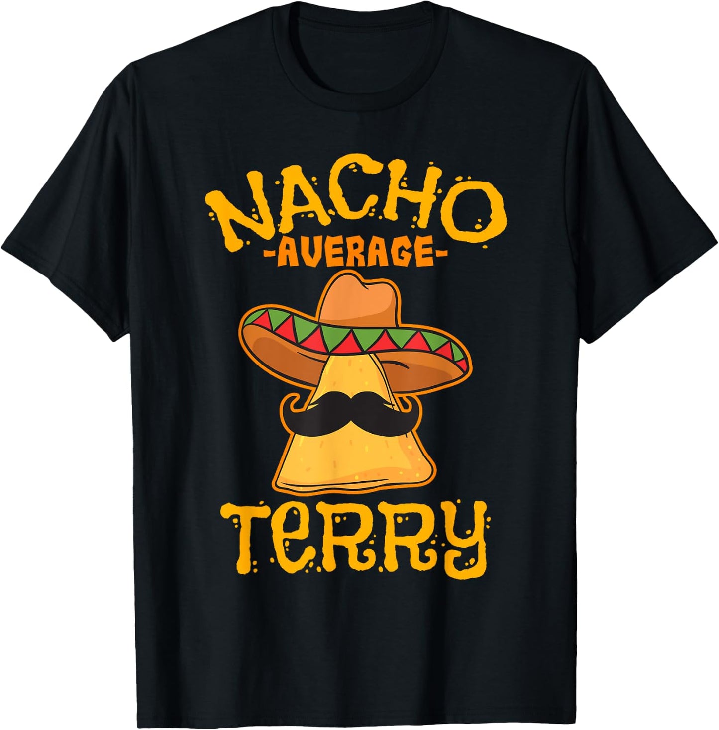 Nacho Average Terry Personalized Name Funny Taco T-Shirt - T-Shirt | Black