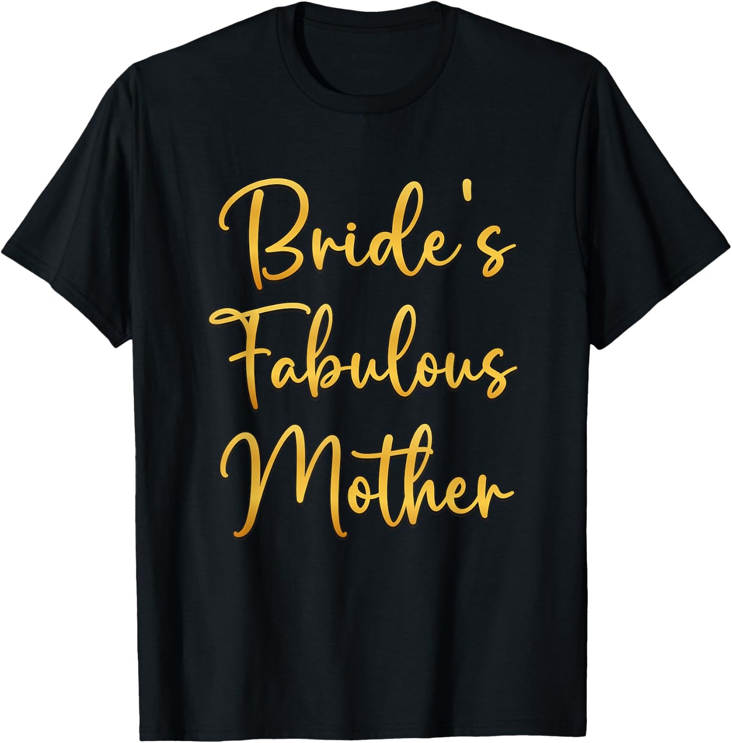 Bride's Fabulous Mother Bridal Wedding Shower Idea T-Shirt - T-Shirt | Black