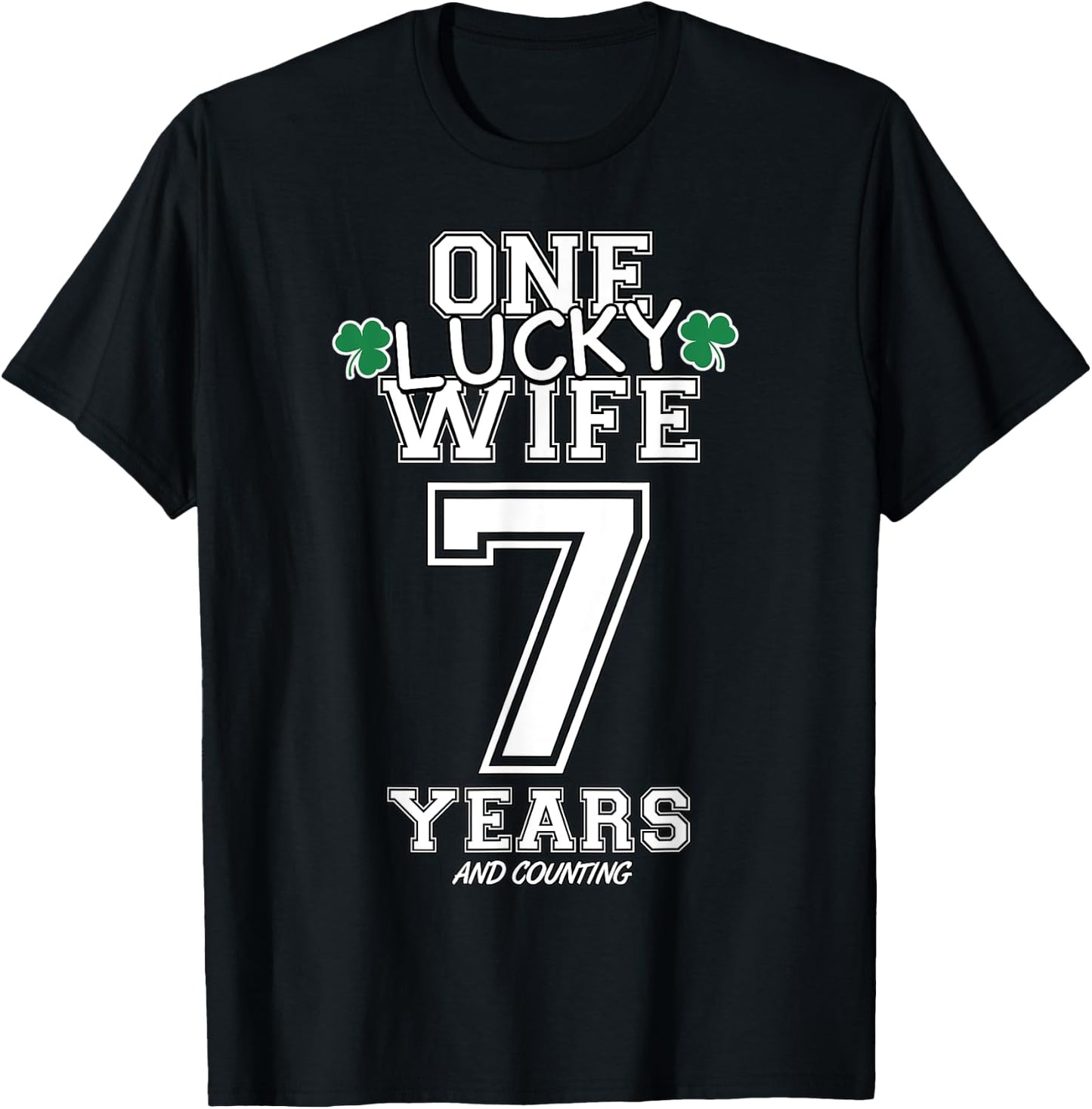 7 Years Lucky Wife Funny St Patrick's Day Anniversary Her T-Shirt - T-Shirt | Black