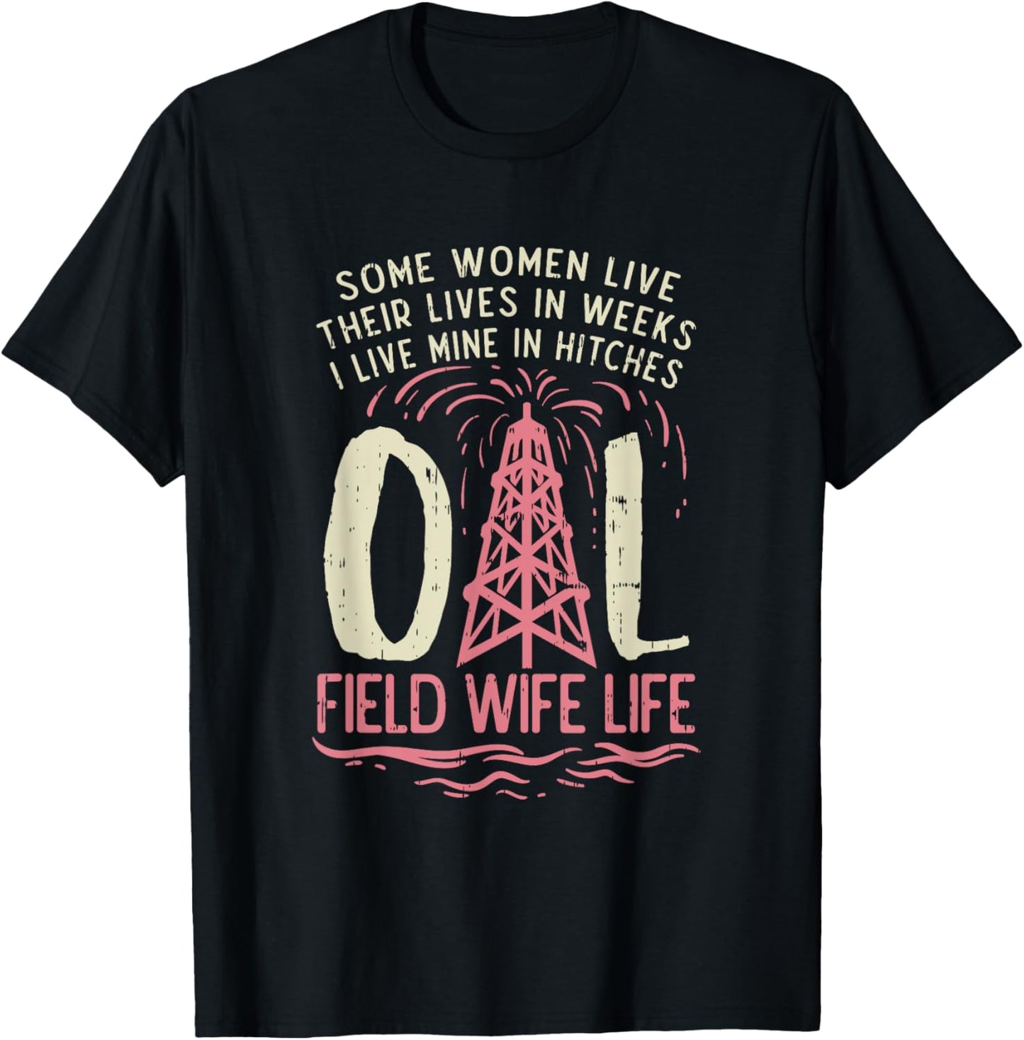 Oil Field Wife Life T-Shirt - T-Shirt | Black