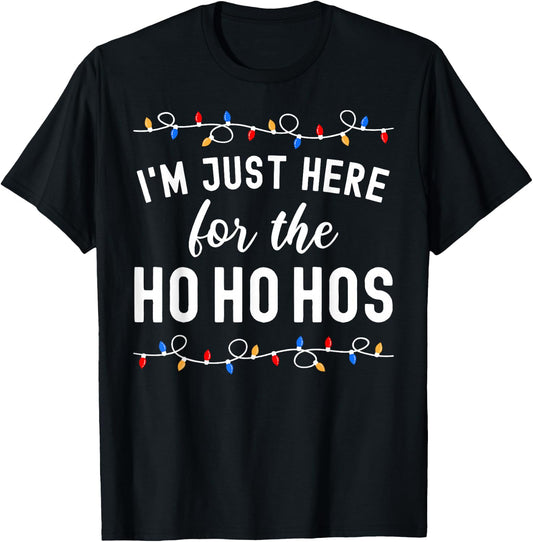 Funny Christmas Party I'm Just Here For The Ho Ho Hos T-Shirt - T-Shirt | Black