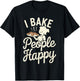 I Bake People Happy T-Shirt - T-Shirt | Black