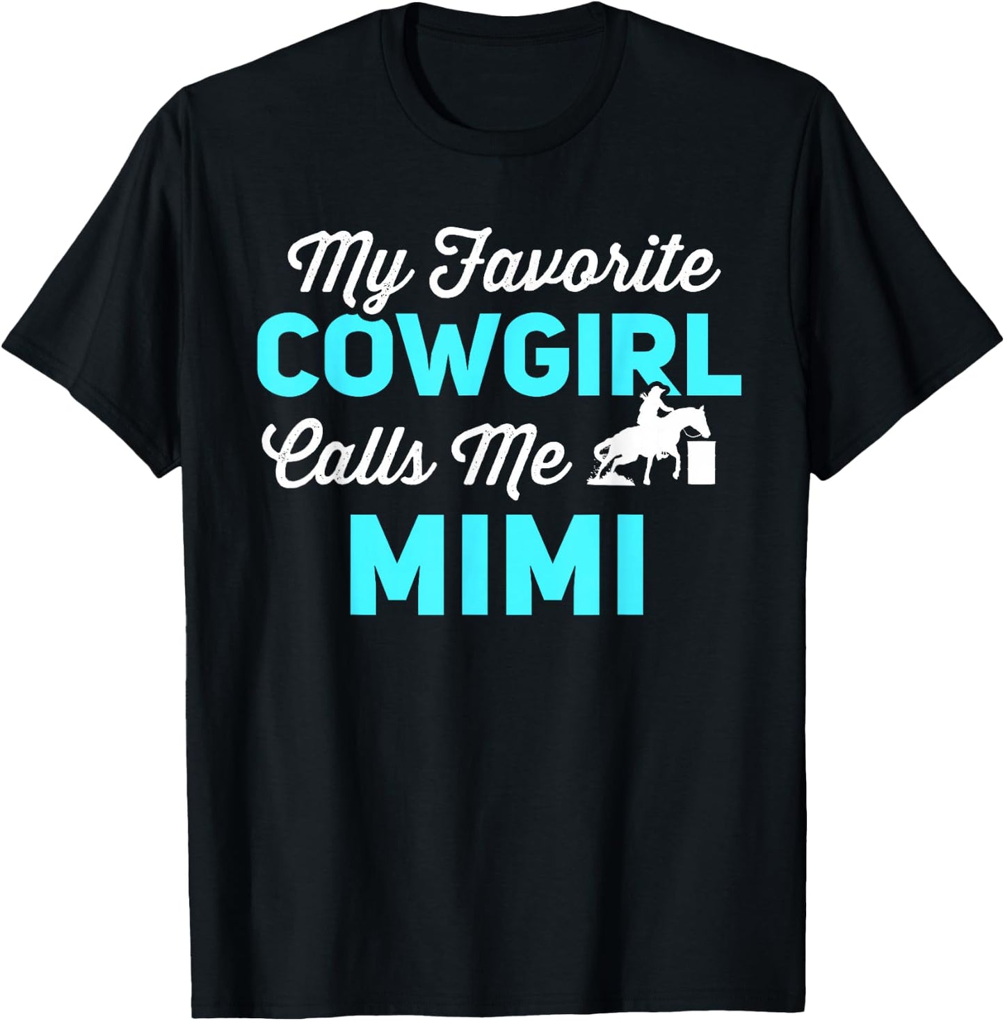 My Favorite Cowgirl Calls Me Mimi Funny Barrel Racing T-Shirt - T-Shirt | Black