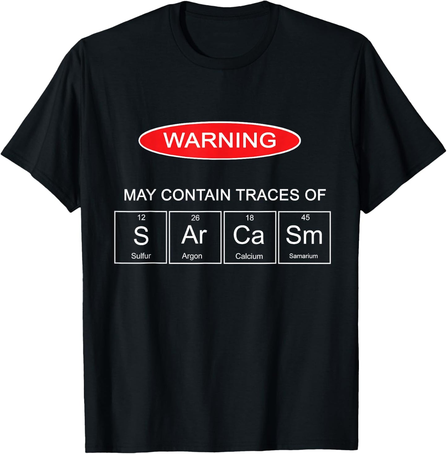 Sarcasm The Elements Of My Personality Funny T-Shirt - T-Shirt | Black