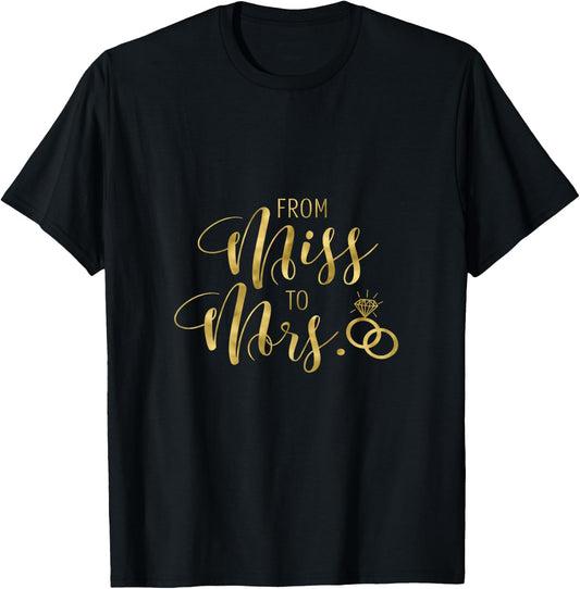Wedding From Miss to Mrs T Shirt Bride Bridal Shower Party T-Shirt - T-Shirt | Black