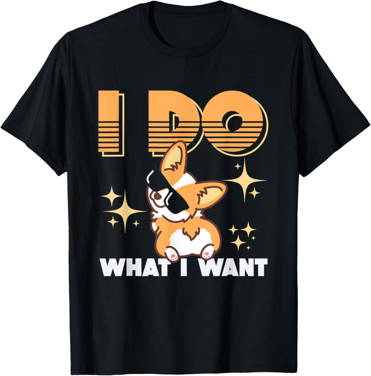 Corgi Gifts for Corgi Lovers I Do What I Want T-Shirt - T-Shirt | Black